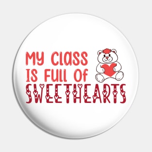 My Class Is Full Of Sweethearts, Valentine's Day Teacher Pin