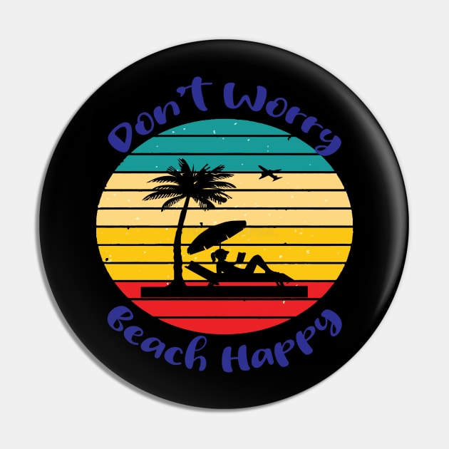 Don't Worry Beach Happy Pin by 1AlmightySprout