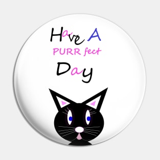 Have A Purrfect Day Pin