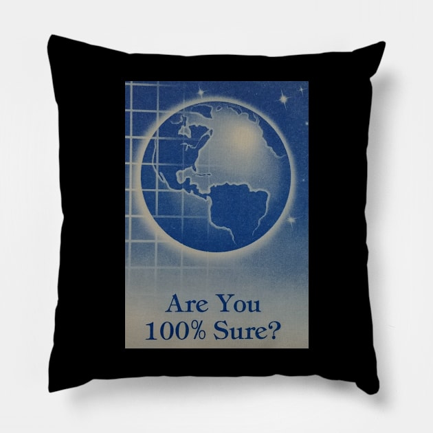 Are You 100% Sure? Pillow by matthewmazurkiewicz