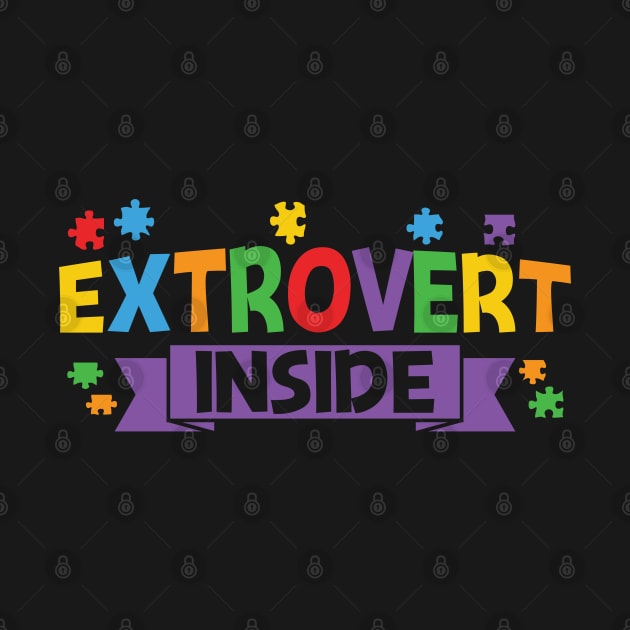 Autism Awareness - Extrovert Inside by Peter the T-Shirt Dude