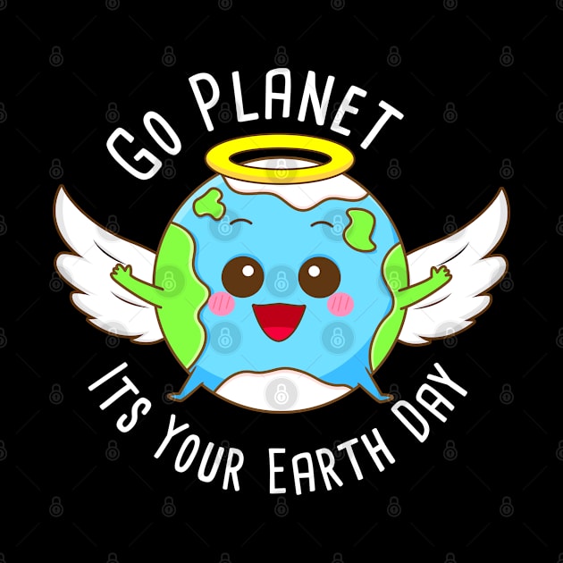 Go Planet Its Your Earth Day by kevenwal