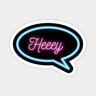 Retro Neon "Heeey" Text Message Magnet