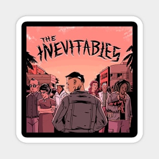 The Inevitables Magnet