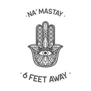 Na' Mastay 6 Feet Away T-Shirt