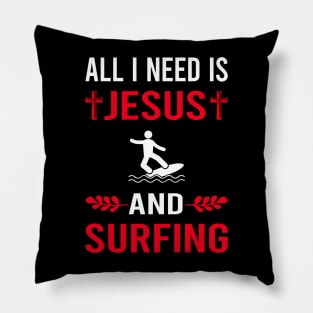 I Need Jesus And Surfing Surf Surfer Pillow