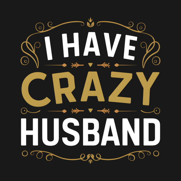 happy birthday husband I have crazy husband by AlishaAycha