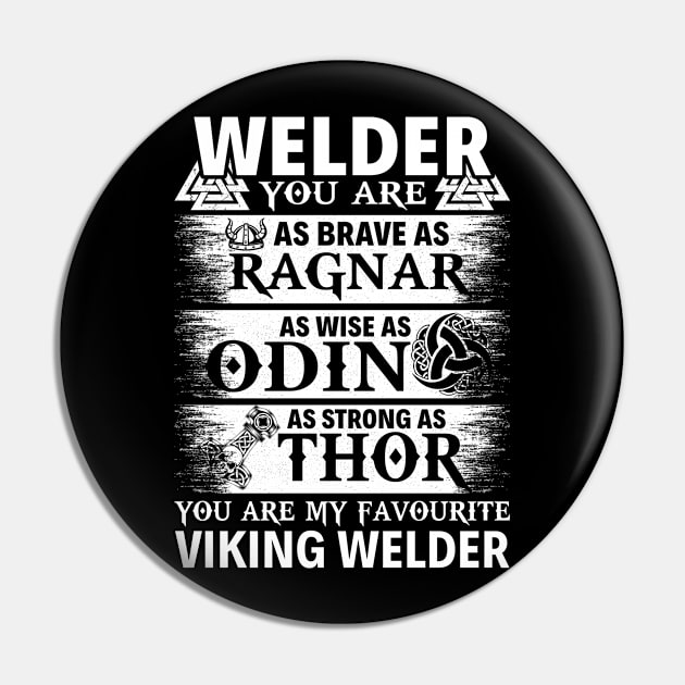 You Are My Favorite Viking Welder Proud Welder T Shirts For Welder Gift For Welder Family Pin by Murder By Text