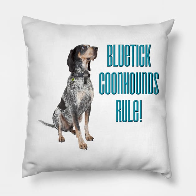 Bluetick Coonhounds Rule! Pillow by Naves