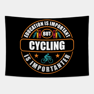 Education Is Important But Cycling Is Importanter Tapestry