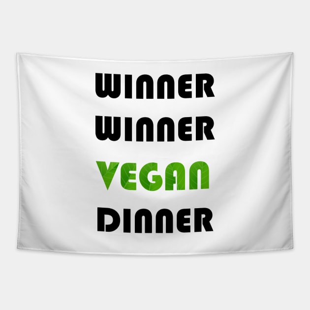 vegan, Winner Winner Vegan Dinner, Vegetarian, Organic, Healthy, Gift Tapestry by LaGazania