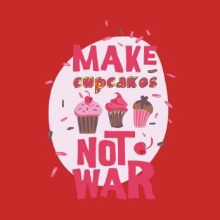 Make Capcakes Not War T-Shirt