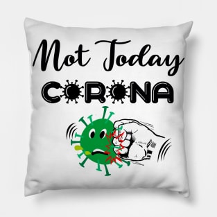 Not today coronavirus Pillow