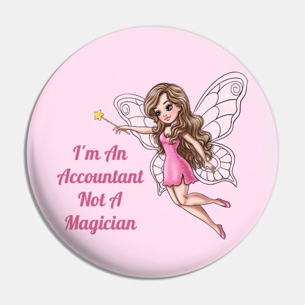 I'm An Accountant Not A Magician Fairy Pin by AGirlWithGoals