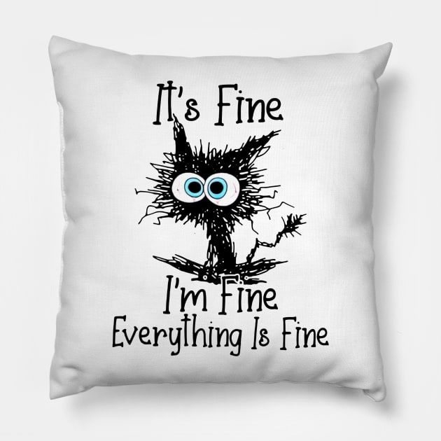 Black Cat It's Fine I'm Fine Everything Is Fine Pillow by trainerunderline