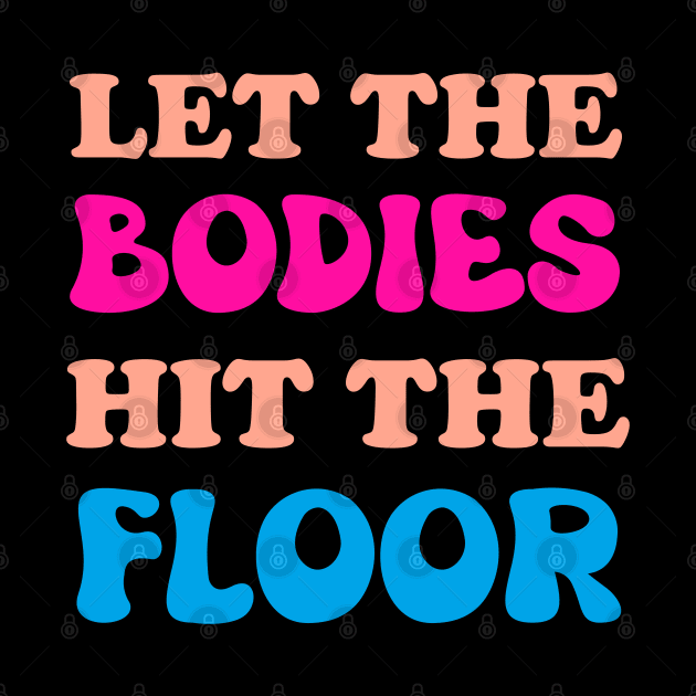 Let The Bodies Hit The Floor by AlephArt