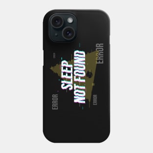 Sleep not found Phone Case