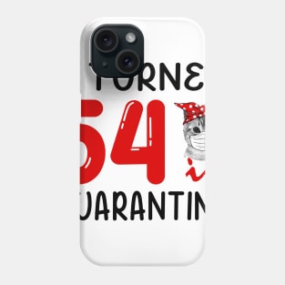 I Turned 54 In Quarantine Funny Cat Facemask Phone Case