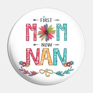 First Mom Now Nan Wildflowers Happy Mothers Day Pin