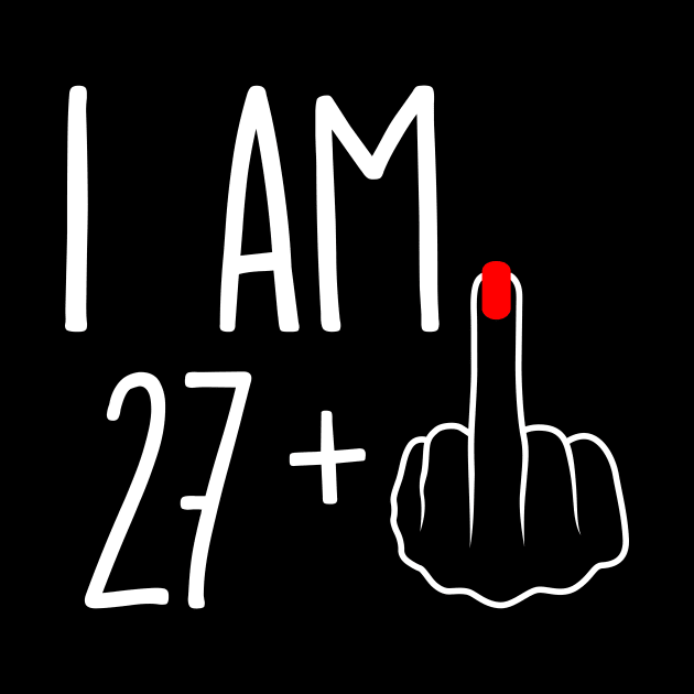 Vintage 28th Birthday I Am 27 Plus 1 Middle Finger by ErikBowmanDesigns