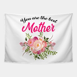 You are the best mother Tapestry