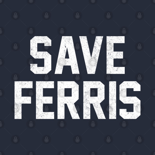 SAVE FERRIS by BodinStreet