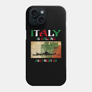 italy is calling and i must go Phone Case