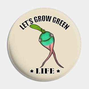 Let's Grow Green Life. Pin