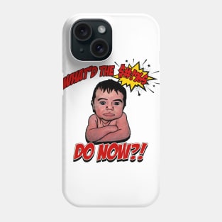 What'd the $%#!s Do Now?! Phone Case