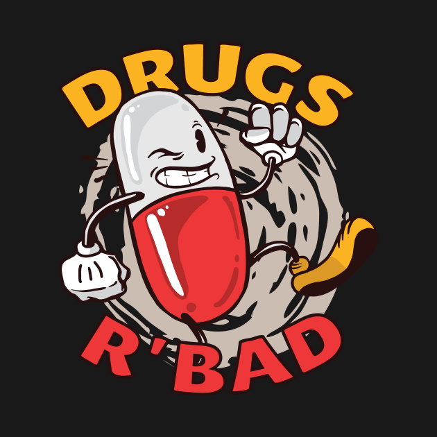 Drugs R Bad by JFDesign123