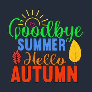 Goodbye Summer Hello Autumn T-Shirt