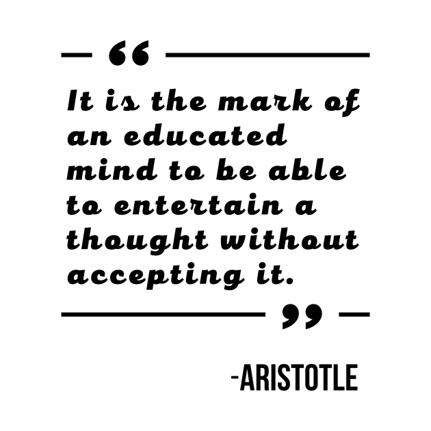 The Mark of an Educated Mind Quote from Aristotle by Unraveled