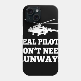 Funny Helicopter Real Pilots Don't Need Runways Phone Case