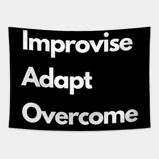 Improvise adapt overcome Tapestry