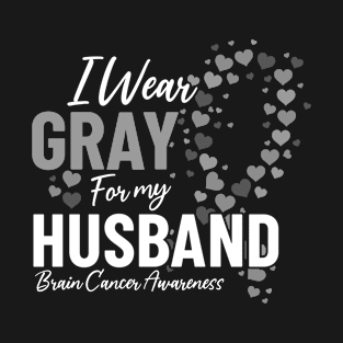 I Wear Gray for My Husband Gray Ribbon Brain Tackle Cancer T-Shirt