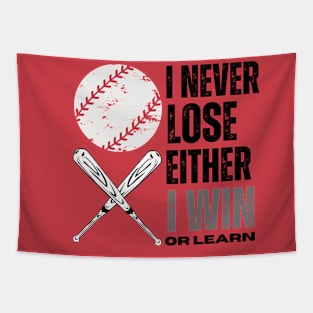 I never lose, I either win or learn BASEBALL LOVERS Tapestry