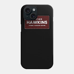 Leaving Hawkins - Coming Again Soon Phone Case