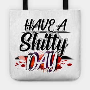 have a shitty day gift Tote