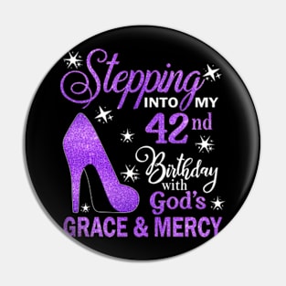 Stepping Into My 42nd Birthday With God's Grace & Mercy Bday Pin