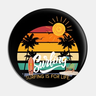 surfing is for life Pin