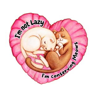 I'm not lazy I'm conserving Meows Beta T-Shirt