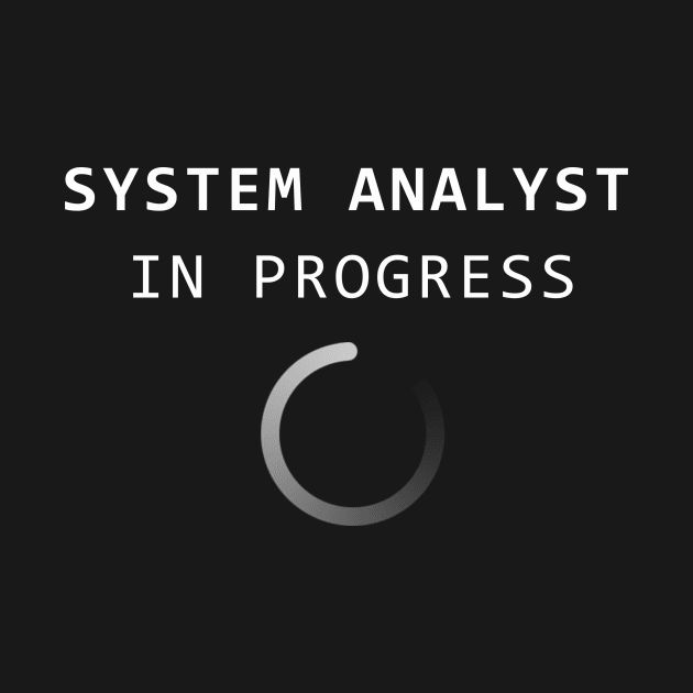 System Analyst in Progress by  WebWearables