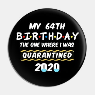 64th Birthday Quarantined Pin