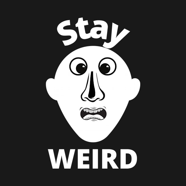 Halloween Stay Weird Face Design by jerranne