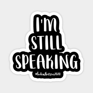 I'm Still Speaking Magnet