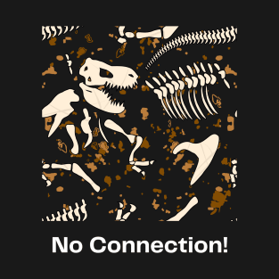 no connetction T-Shirt