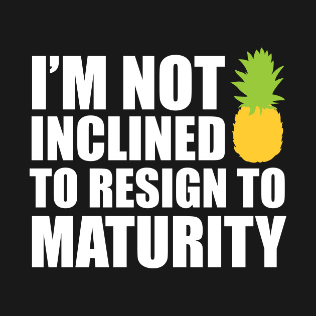 I'm not inclined to resign to maturity - dark - Psych - T-Shirt