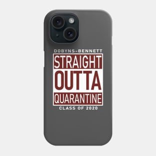 Straight Outta Quarantine - Dobyns-Bennett Class of 2020 Phone Case