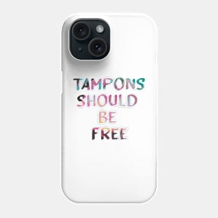Tampons Should Be Free Quote Glitch Art Phone Case
