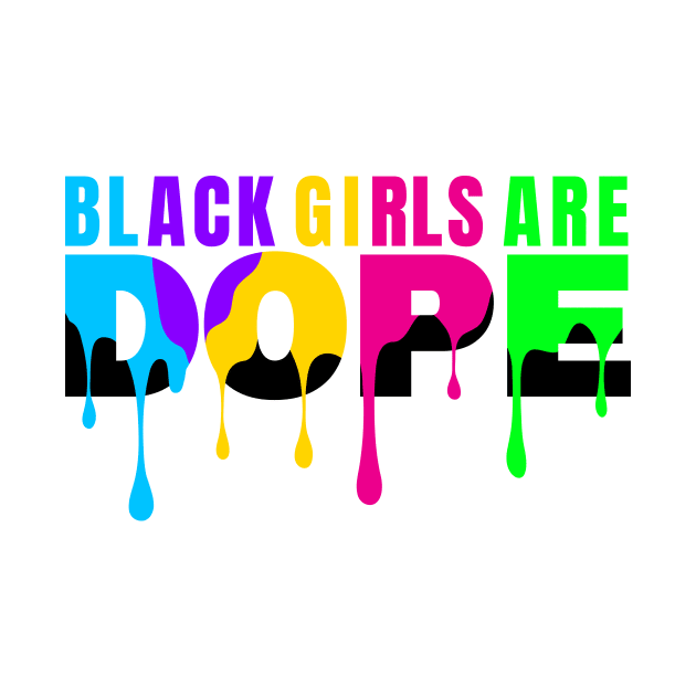 Black History Month Color Woman Black Girls Are Dope by jodotodesign